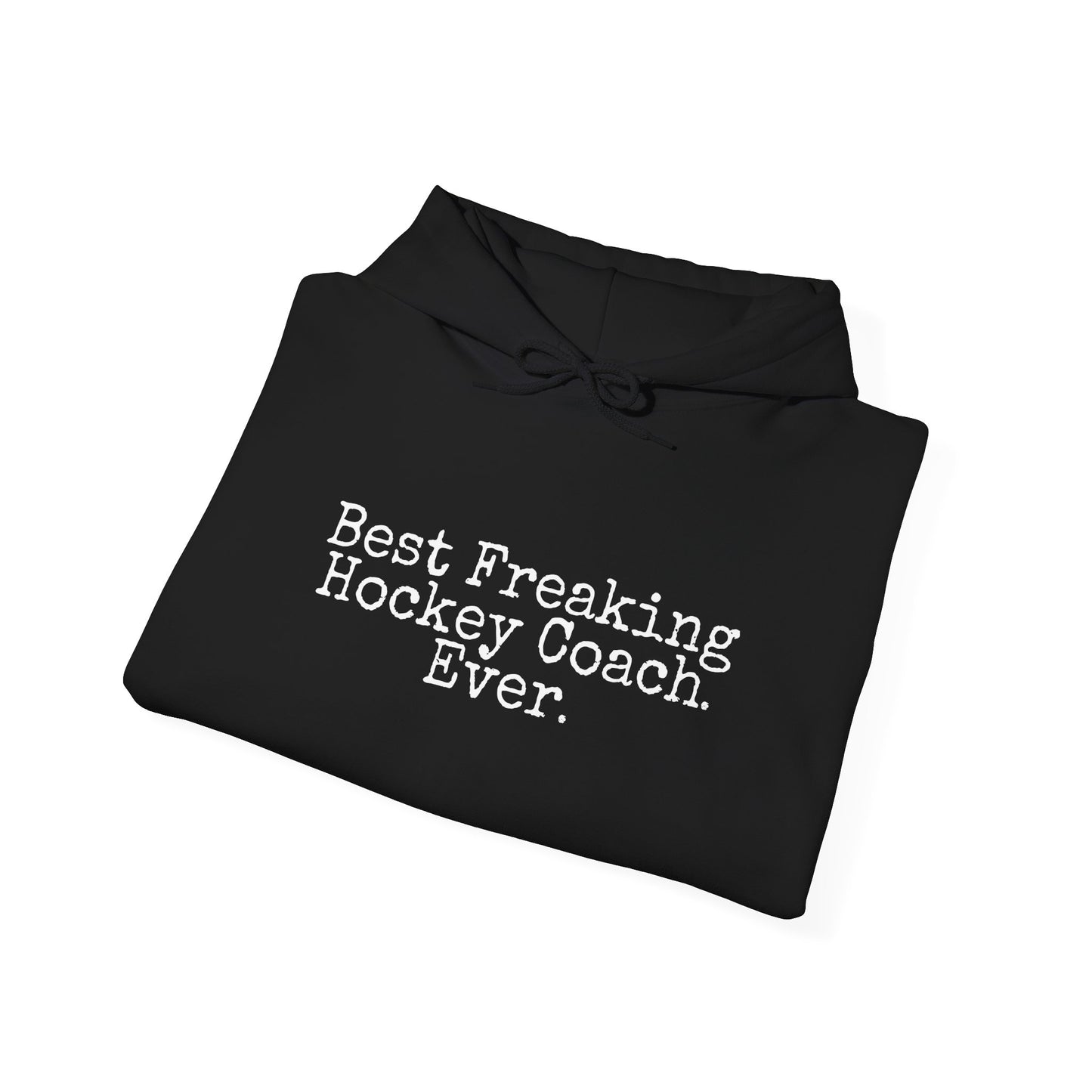 Best Freaking Hockey Coach Ever Heavy Blend ADULT Hoodie Sweatshirt