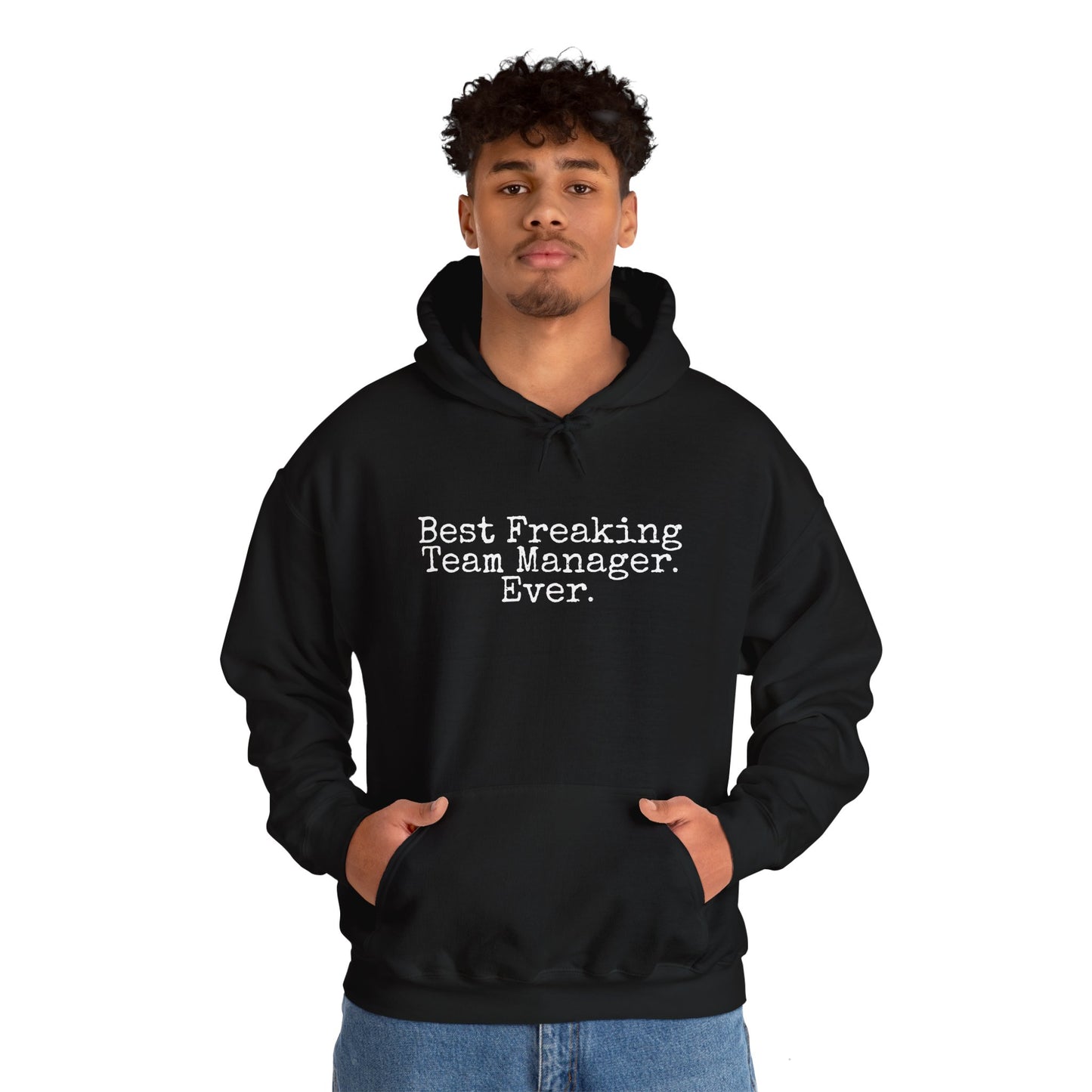 Best Freaking Team Manager Ever Heavy Blend ADULT Hoodie Sweatshirt