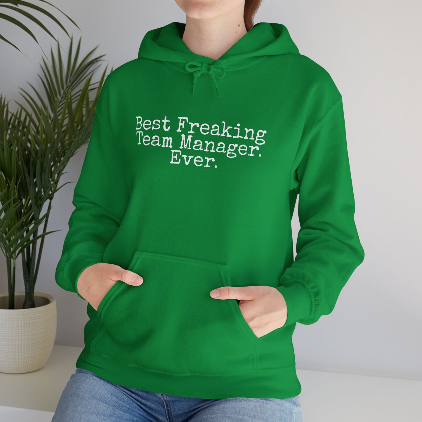 Best Freaking Team Manager Ever Heavy Blend ADULT Hoodie Sweatshirt