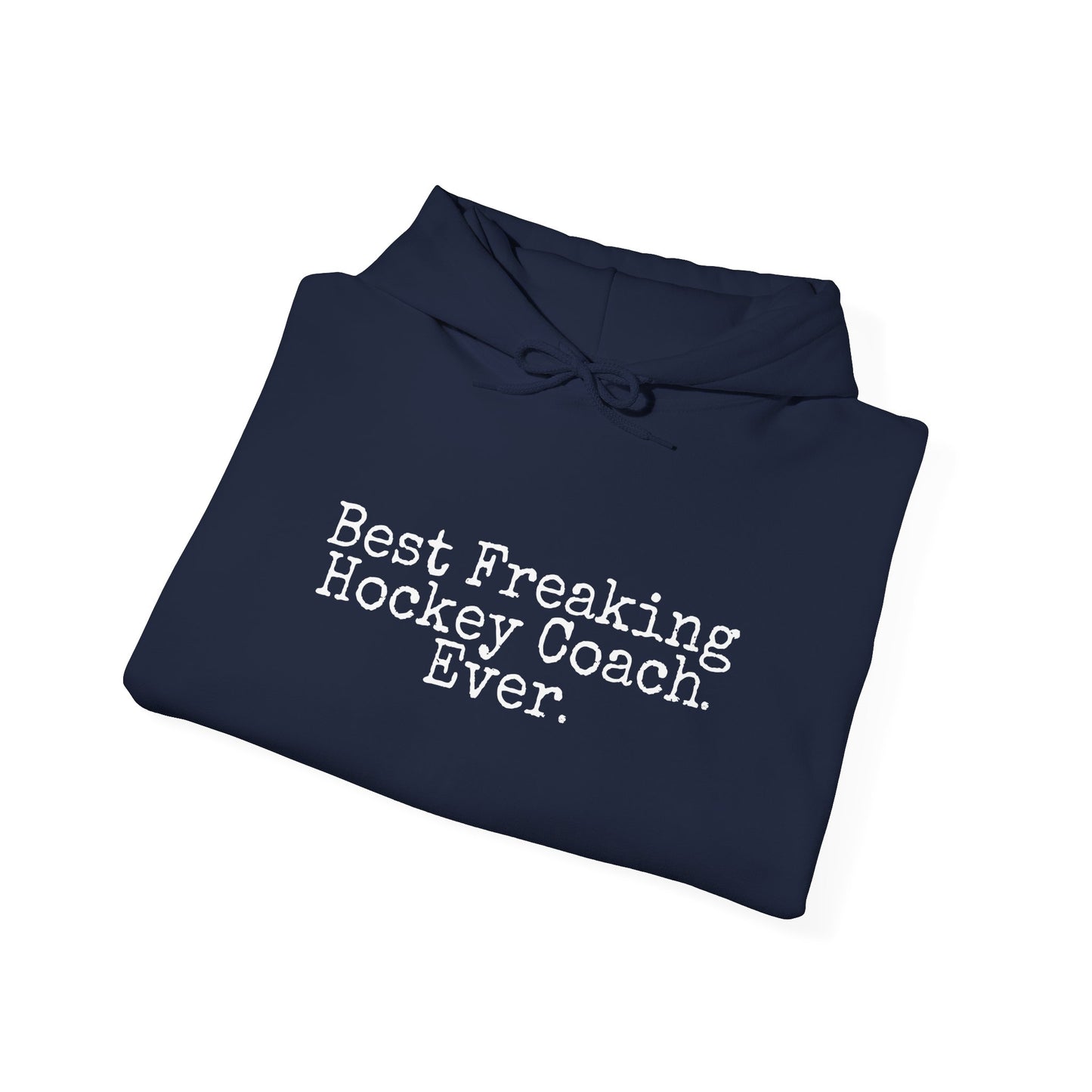 Best Freaking Hockey Coach Ever Heavy Blend ADULT Hoodie Sweatshirt