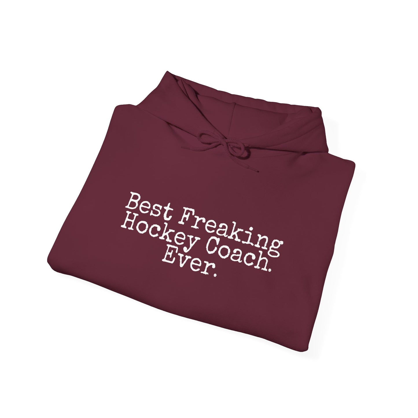 Best Freaking Hockey Coach Ever Heavy Blend ADULT Hoodie Sweatshirt