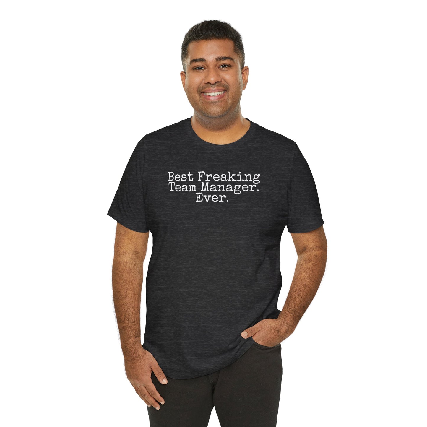Best Freaking Team Manager Ever Shirt