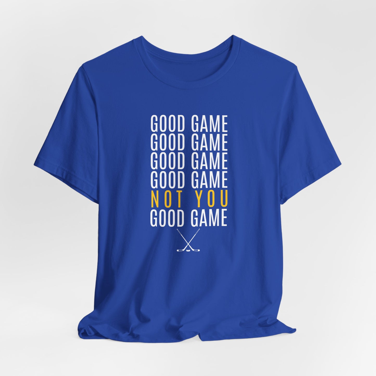 Good Game Not You Funny Ice Hockey T-Shirt (Adult)