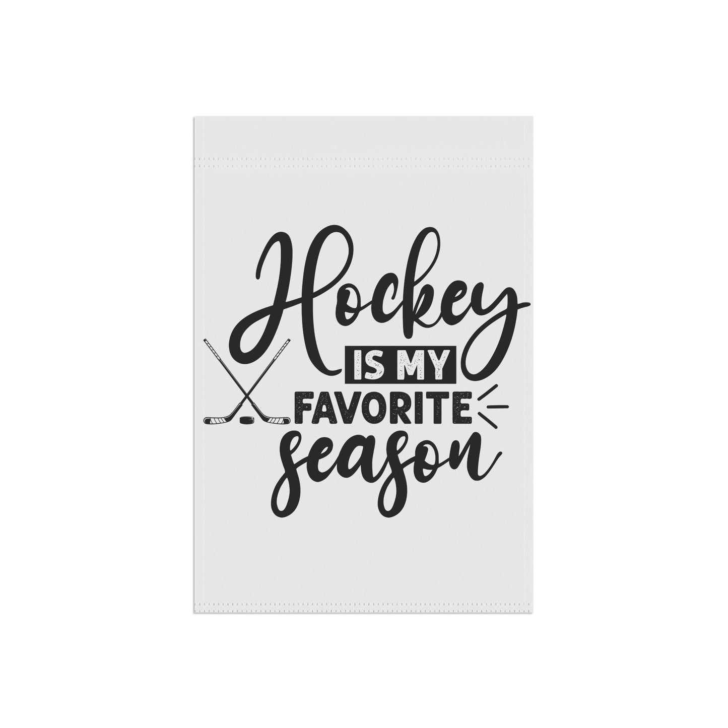 Hockey is My Favorite Season Garden Flag