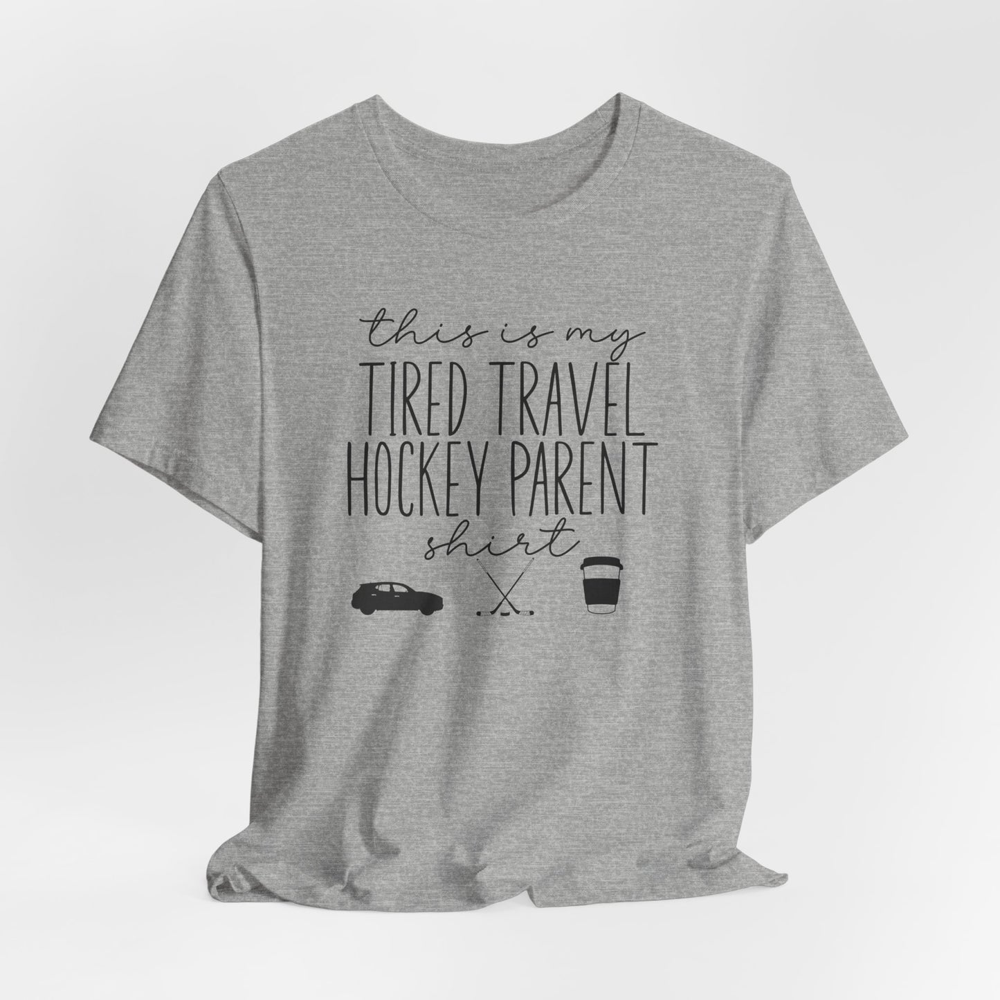 Tired Travel Hockey Parent Shirt