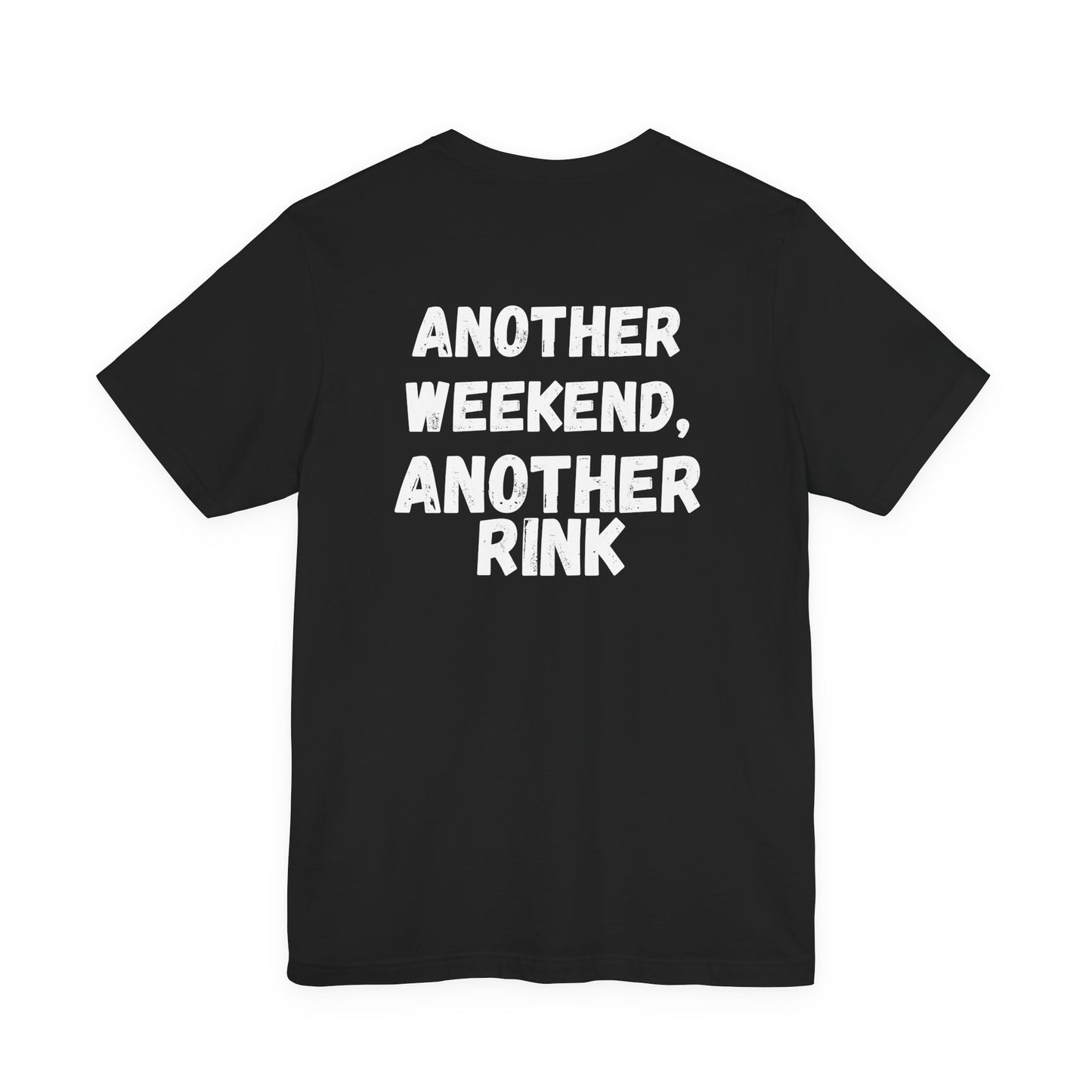 Another Weekend, Another Rink Tee
