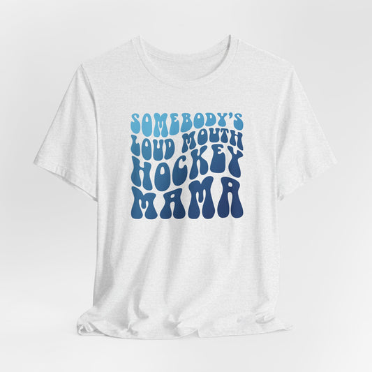 Loud Mouth Hockey Mom Shirt