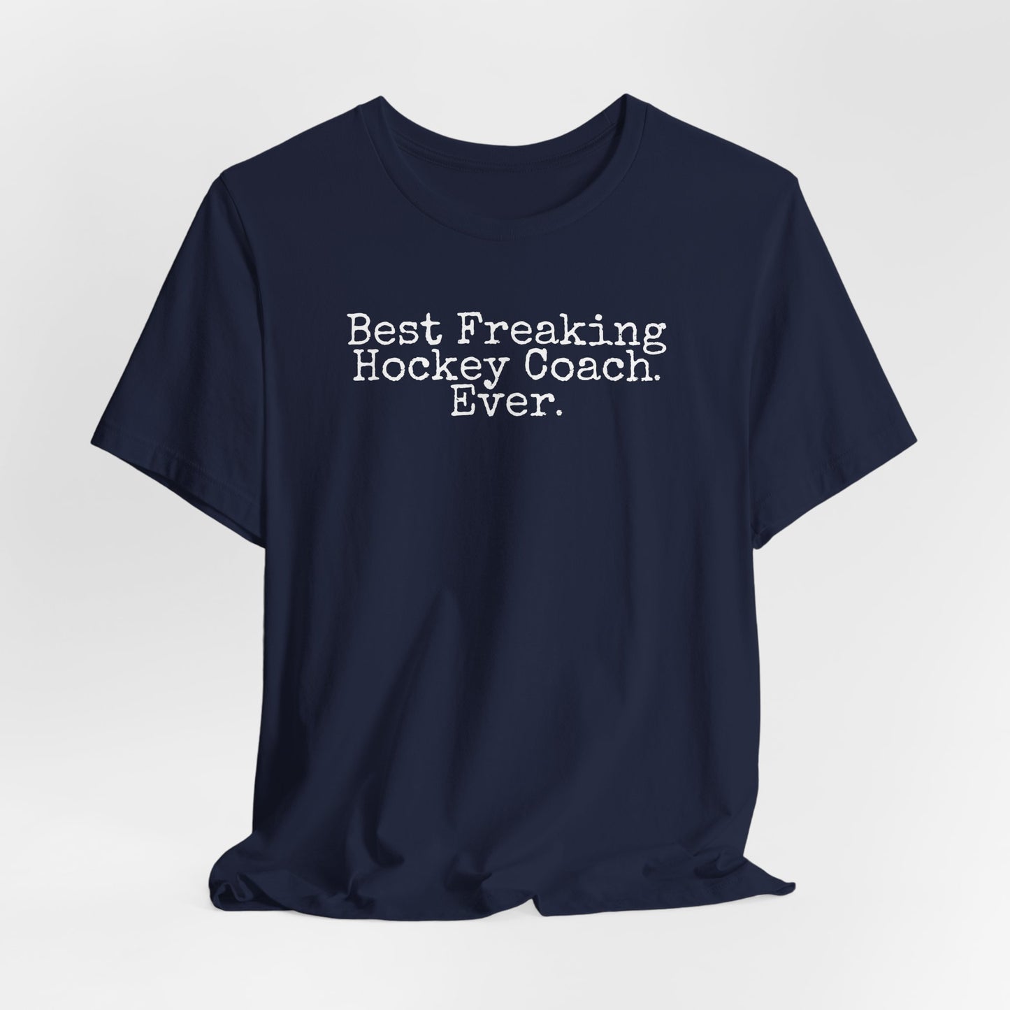Best Freaking HOCKEY COACH Ever Shirt
