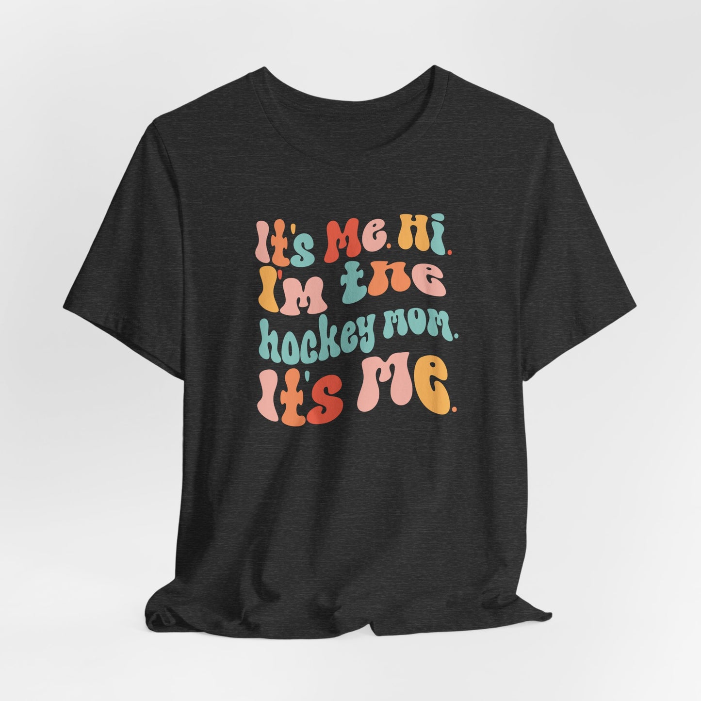 It's Me Hi I'm the Hockey Mom Shirt