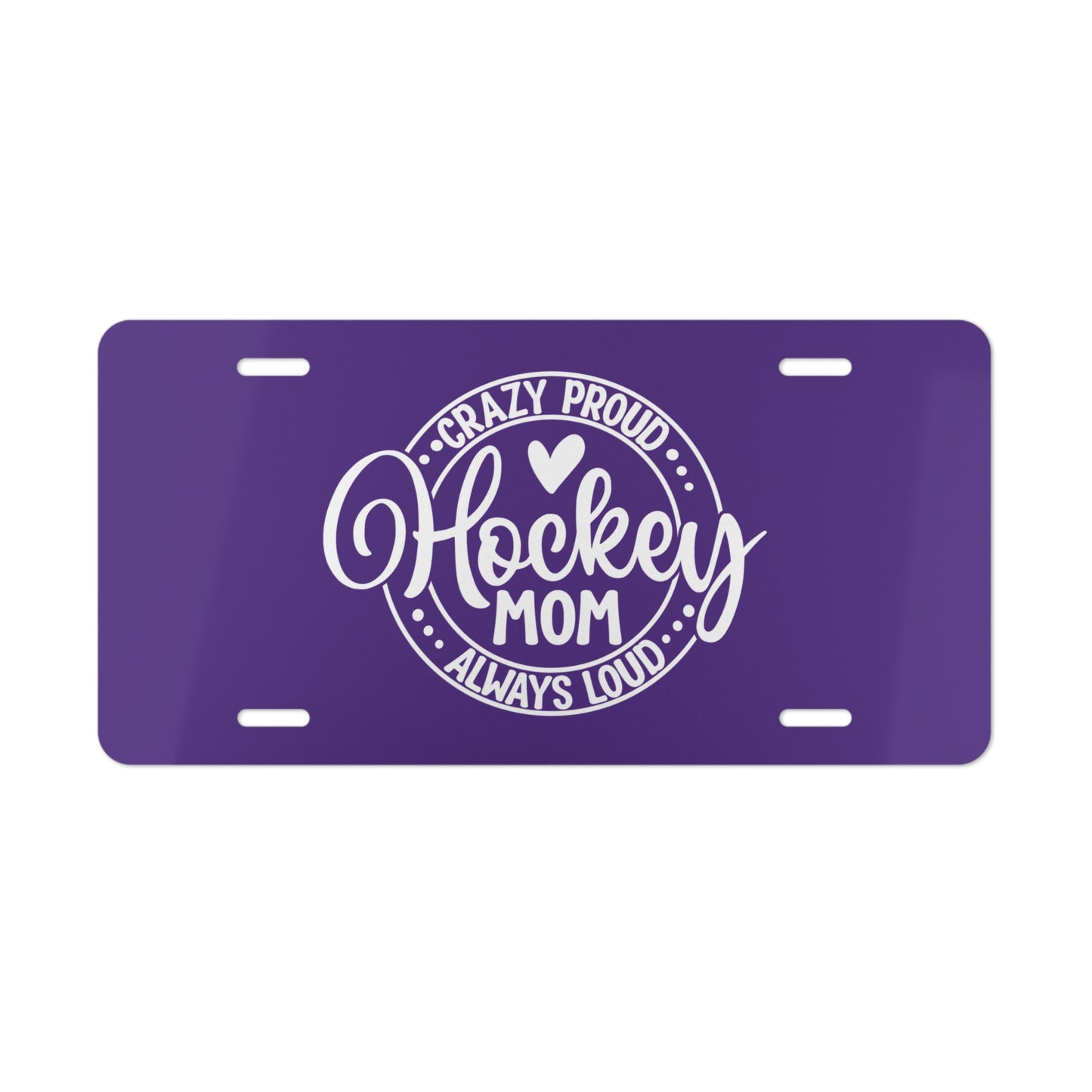 Crazy Proud Always Loud Hockey Mom Vanity Plate (Purple)