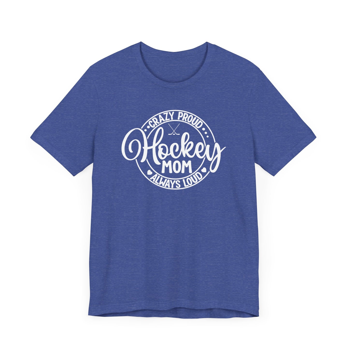 Crazy Proud Always Loud HOCKEY MOM Ice Hockey T-Shirt