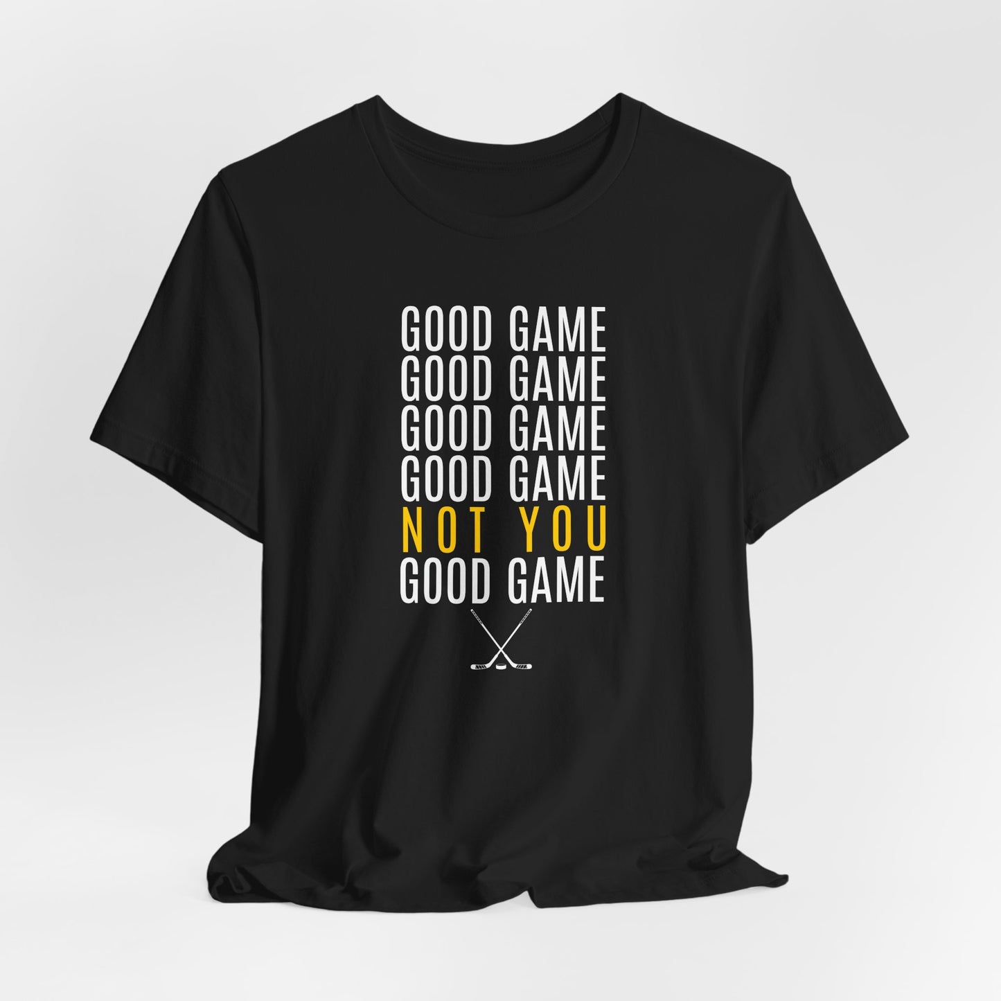 Good Game Not You Funny Ice Hockey T-Shirt (Adult)