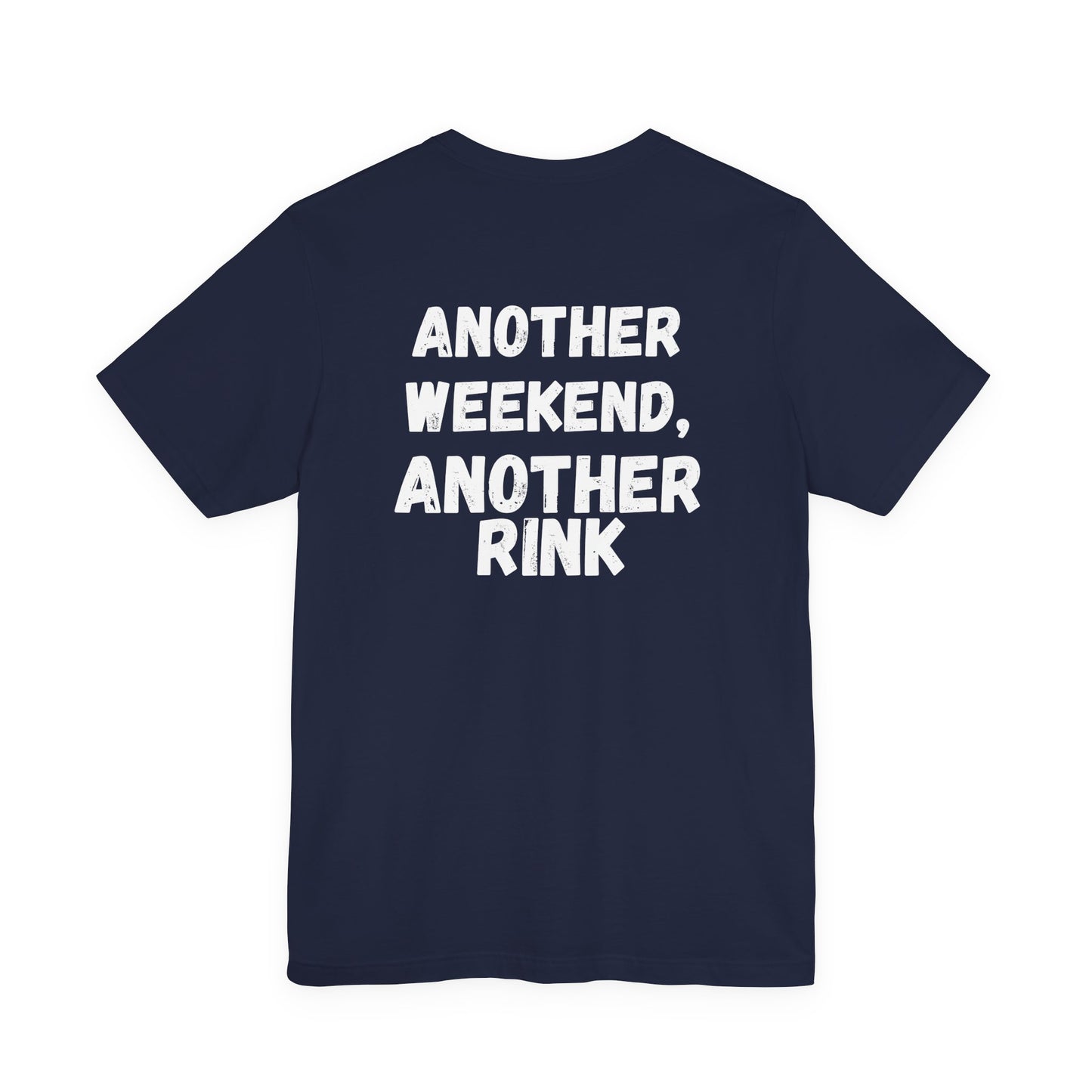 Another Weekend, Another Rink Tee