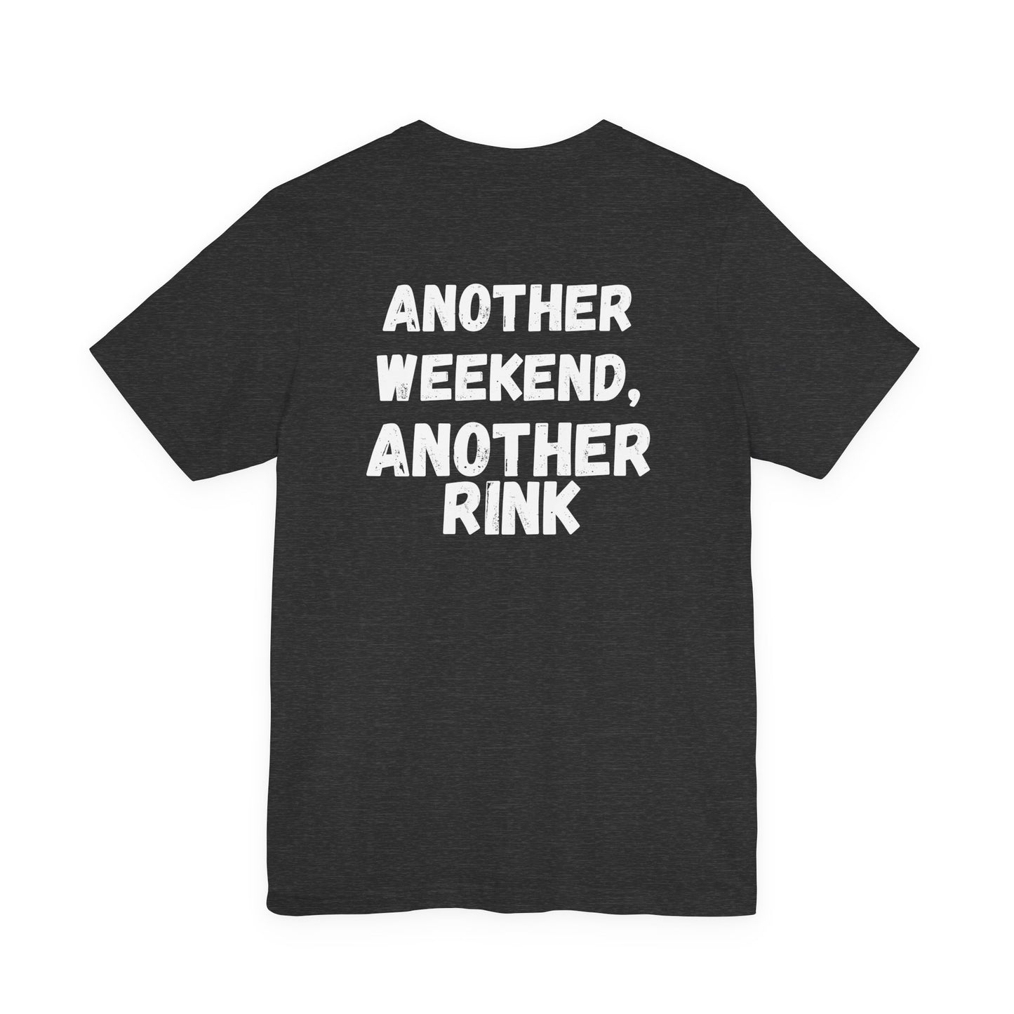 Another Weekend, Another Rink Tee