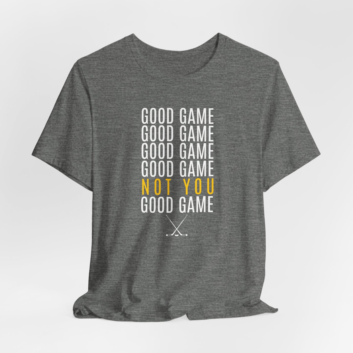 Good Game Not You Funny Ice Hockey T-Shirt (Adult)