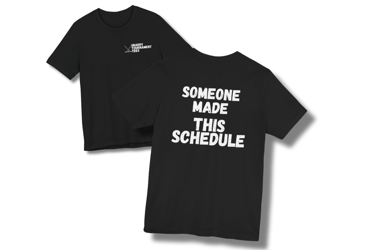 Someone Made This Schedule Tee